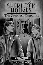 Sherlock Holmes - The Greatest Detective