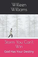 Storm You Can't Win: God Has Your Destiny 
