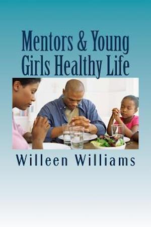 Mentors & Young Girls Healthy Life: Living, Eating, & Feeling Healthy
