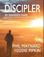 Discipler: An Interactive Guide to Intentional, Relational, Accountable Discipleship 