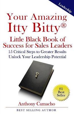 Your Amazing Itty Bitty Little Black Book of Success for Sales Leaders