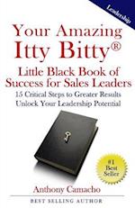 Your Amazing Itty Bitty Little Black Book of Success for Sales Leaders