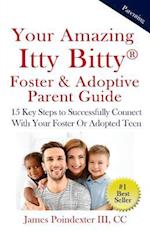 Your Amazing Itty Bitty Foster & Adoptive Parent Guide