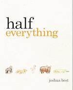 Half Everything
