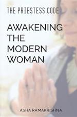 Priestess Code: Awakening the Modern Woman: