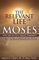The Relevant Life of Moses 