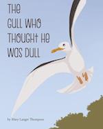 The Gull Who Thought He Was Dull