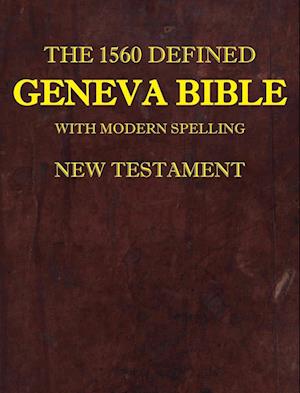 The 1560 Defined Geneva Bible