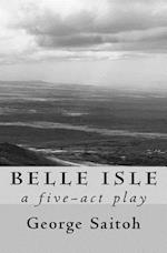 Belle Isle: A five-act play 