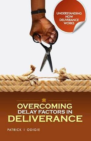 Overcoming Delay Factors in Deliverance