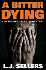 A Bitter Dying: A Detective Jackson Mystery 