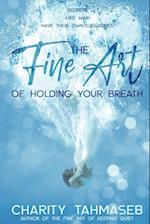 The Fine Art of Holding Your Breath