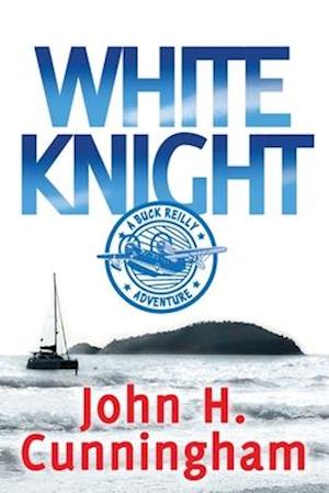 WHITE KNIGHT: A Buck Reilly Adventure