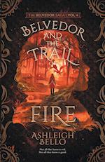 Belvedor and the Trail of Fire