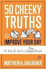 50 Cheeky Truths to Improve Your Day