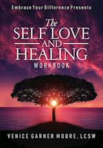 The Self Love and Healing Workbook 