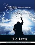 Praying from the Heavenlies to Receive Victory on the Earth