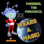 Phrebbel The Phrongol Wears A Mask 