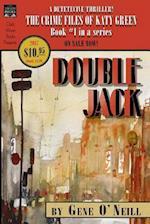 Double Jack: Book 1 in the Series, The Crime Files of Katy Green