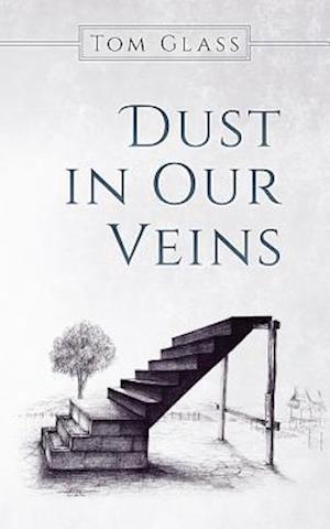 Dust in Our Veins