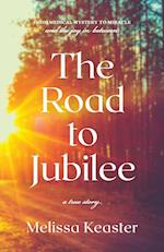 The Road to Jubilee: From Medical Mystery to the Joy in Between 