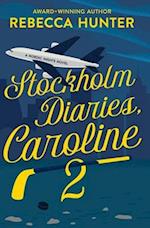 Stockholm Diaries, Caroline 2