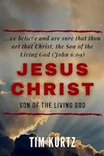 Jesus Christ Son of the Living God