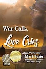 War Calls, Love Cries: A Civil War Novel 