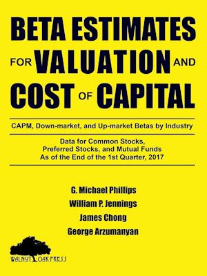 Beta Estimates for Valuation and Cost of Capital, As of the End of 1st Quarter, 2017