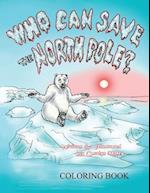 Who Can Save the North Pole Coloring Book