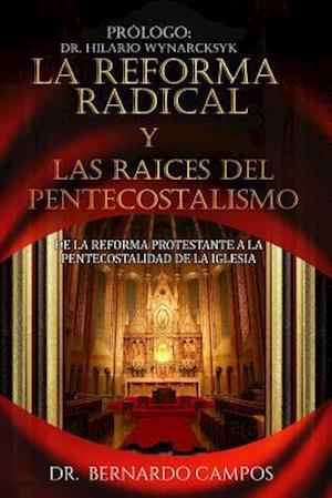 La Reforma Radical y Las Raices del Pentecostalismo