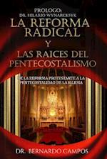 La Reforma Radical y Las Raices del Pentecostalismo
