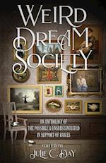 Weird Dream Society: An Anthology of the Possible & Unsubstantiated in Support of RAICES 