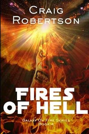 The Fires Of Hell: Galaxy On Fire, Book 4