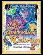 The Secrets of Coloring 2: Step-By-Step Tutorials and Tricks of the Trade from a Professional Illustrator