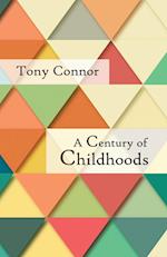 A Century of Childhoods 
