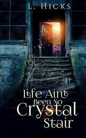 Life Ain't Been No Crystal Stair