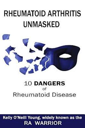 Rheumatoid Arthritis Unmasked