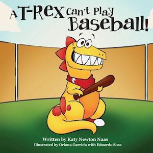 A T. Rex Can't Play Baseball!