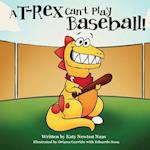 A T. Rex Can't Play Baseball!