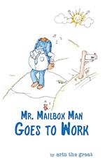 Mr. Mailbox Man Goes to Work