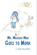 Mr. Mailbox Man Goes to Work