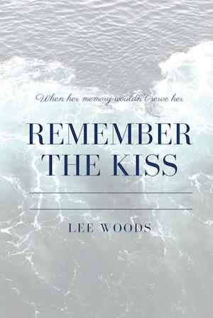 Remember The Kiss