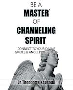 Be a Master of Channeling Spirit