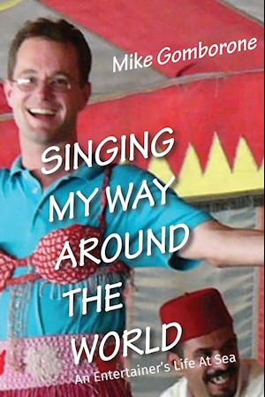 SINGING MY WAY AROUND THE WORLD