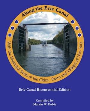 Along the Erie Canal with the Municipal Seals of the Cities, Towns and Villages of New York