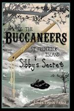 The Buccaneers of St. Frederick Island, Sibby's Secret