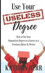 Use Your Useless Degree