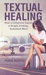 Textual Healing: How a Cellphone Saved a Single, Sinking, Suburban Mom 