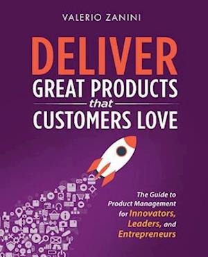 Deliver Great Products That Customers Love